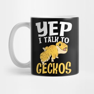 Yep I Talk to Geckos Mug